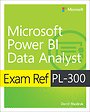 Exam Ref PL-300 Power BI Data Analyst Exam Ref PL-300 Power BI Data Analyst