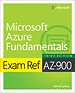 Exam Ref AZ-900 Microsoft Azure Fundamentals Exam Ref AZ-900 Microsoft Azure Fundamentals