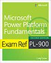 Exam Ref PL-900 Microsoft Power Platform Fundamentals Exam Ref PL-900 Microsoft Power Platform Fundamentals