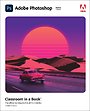 Adobe Photoshop Classroom in a Book (2023 release) Adobe Photoshop Classroom in a Book (2023 release)