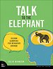 Talk to the Elephant