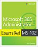 Exam Ref MS-102 Microsoft 365 Administrator Exam Ref MS-102 Microsoft 365 Administrator