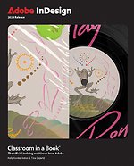 Adobe InDesign Classroom in a Book 2024 Release