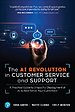 The AI Revolution in Customer Service and Support The AI Revolution in Customer Service and Support