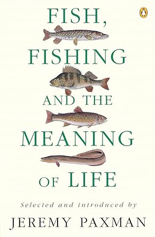 Fish, Fishing and the Meaning of Life