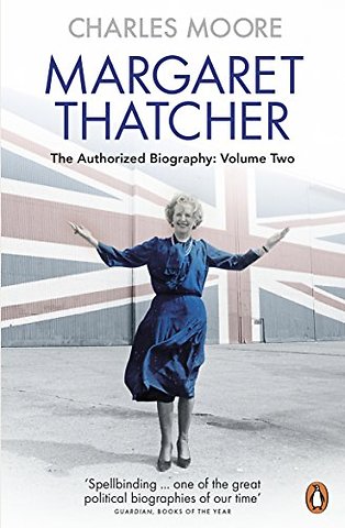 Margaret Thatcher : The Authorized Biography, Volume Two