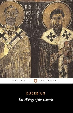 The History of the Church from Christ to Constantine