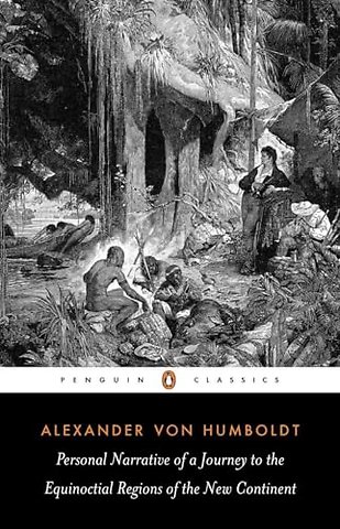 Personal Narrative of a Journey to the Equinoctial Regions of the New Continent