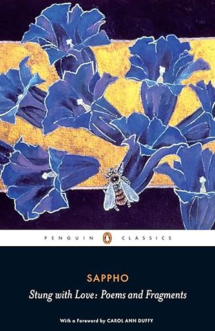 Stung with Love: Poems and Fragments of Sappho