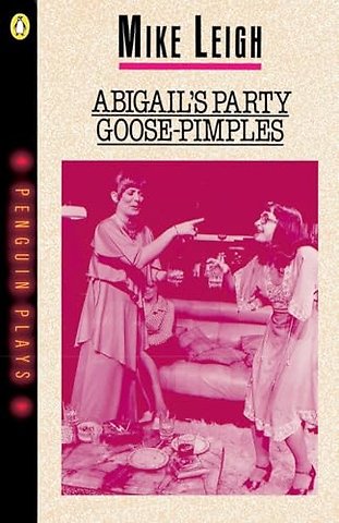 Abigail's Party & Goose-Pimples