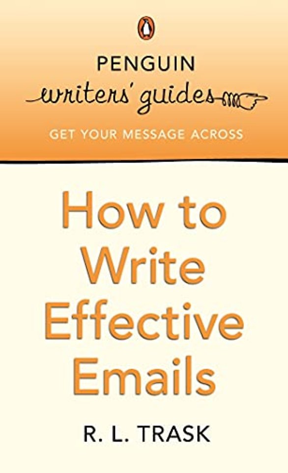 Penguin Writers' Guides: How to Write Effective Emails