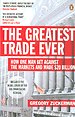 The Greatest Trade Ever The Greatest Trade Ever