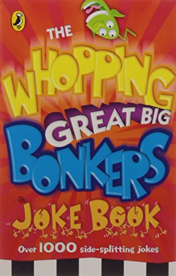 The Whopping Great Big Bonkers Joke Book