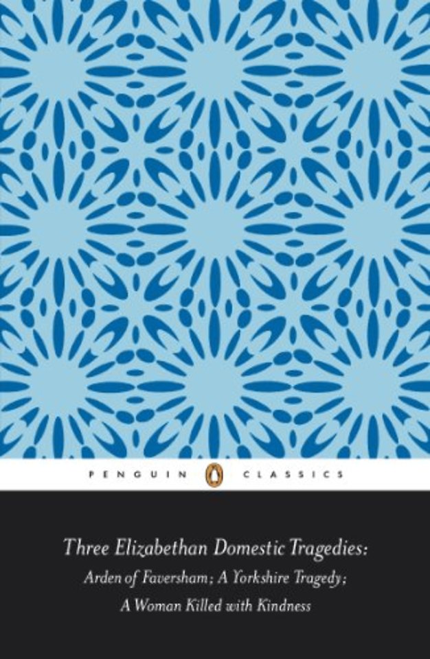 Three Elizabethan Domestic Tragedies