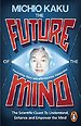Future of the Mind Future of the Mind