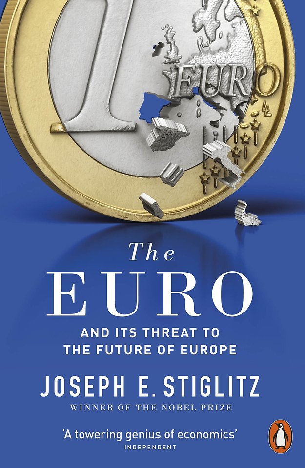 The Euro - And its Threat to the Future of Europe