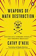 Weapons of Math Destruction Weapons of Math Destruction