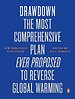 Drawdown : The Most Comprehensive Plan Ever Proposed to Reverse Global Warming