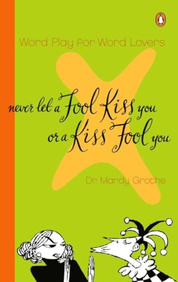 Never Let a Fool Kiss You or a Kiss Fool You