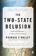 The Two-state Delusion: Isreal and Palestine