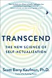 Transcend: The New Science of Self-Actualization Transcend: The New Science of Self-Actualization