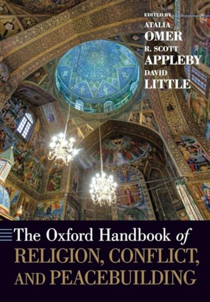 The Oxford Handbook of Religion, Conflict, and Peacebuilding