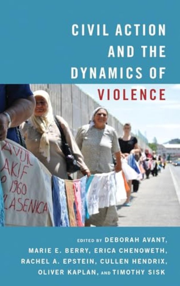 Civil Action and the Dynamics of Violence