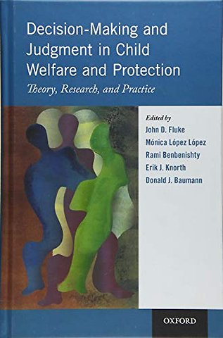 Decision-Making and Judgment in Child Welfare and Protection