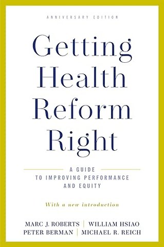 Getting Health Reform Right, Anniversary Edition