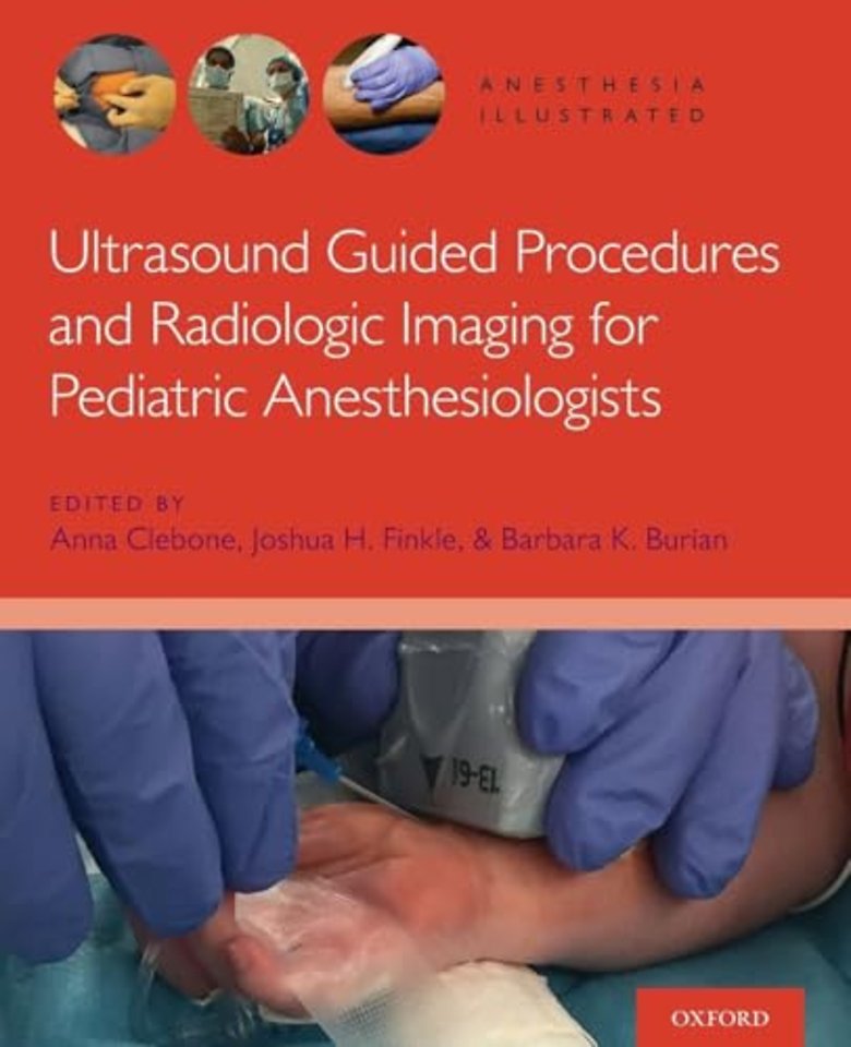 Ultrasound Guided Procedures and Radiologic Imaging for Pediatric Anesthesiologists