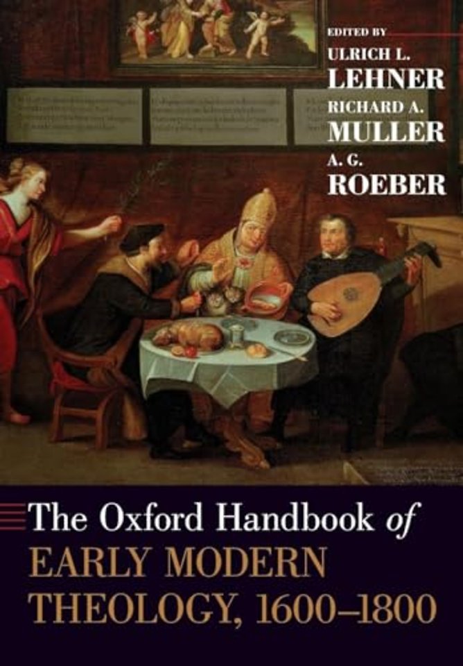 The Oxford Handbook of Early Modern Theology, 1600-1800