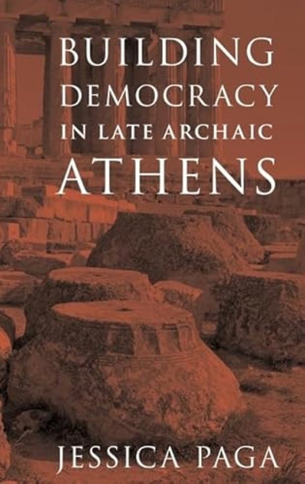 Building Democracy in Late Archaic Athens