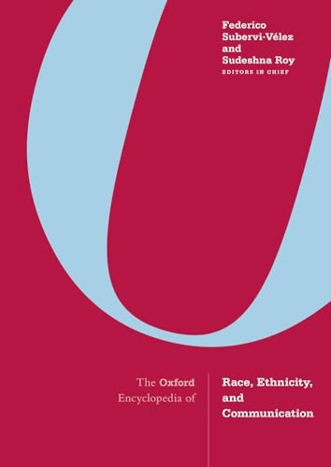 The Oxford Encyclopedia of Race, Ethnicity, and Communication
