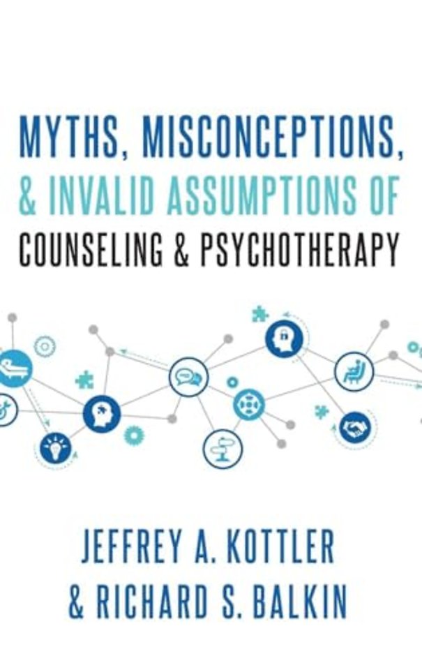 Myths, Misconceptions, and Invalid Assumptions of Counseling and Psychotherapy