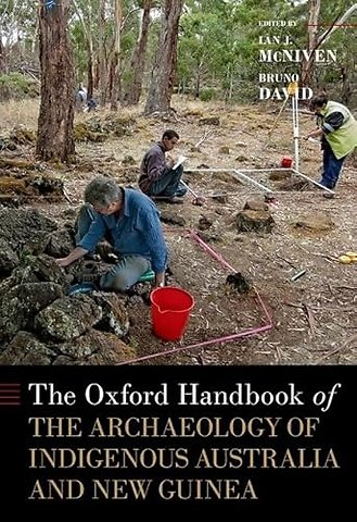 The Oxford Handbook of the Archaeology of Indigenous Australia and New Guinea