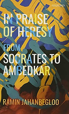 In Praise of Heresy