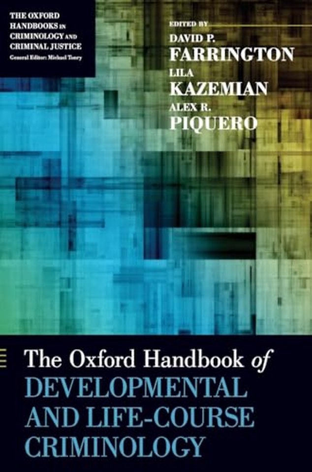 The Oxford Handbook of Developmental and Life-Course Criminology