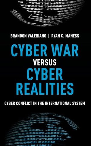 Cyber War versus Cyber Realities