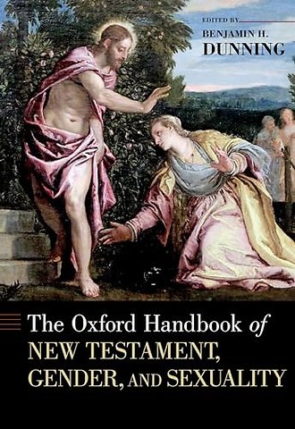 The Oxford Handbook of New Testament, Gender, and Sexuality