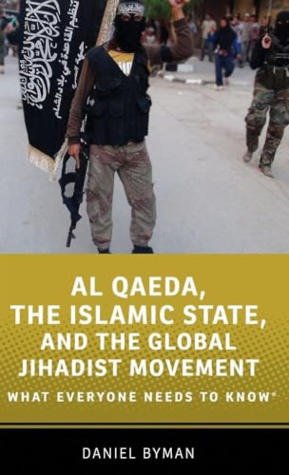 Al Qaeda, the Islamic State, and the Global Jihadist Movement
