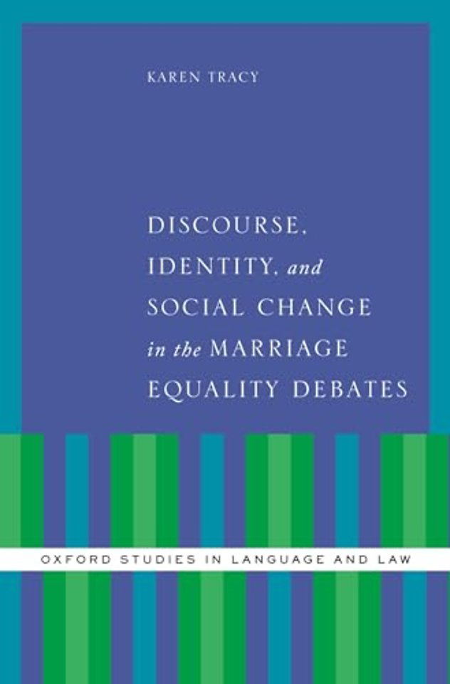 Discourse, Identity, and Social Change in the Marriage Equality Debates