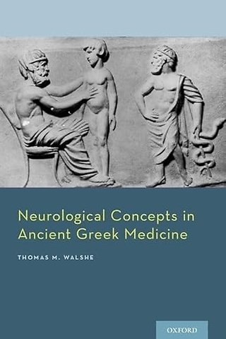 Neurological Concepts in Ancient Greek Medicine