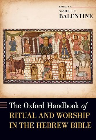 The Oxford Handbook of Ritual and Worship in the Hebrew Bible