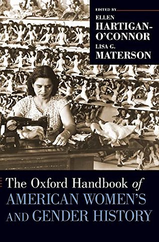 The Oxford Handbook of American Women's and Gender History