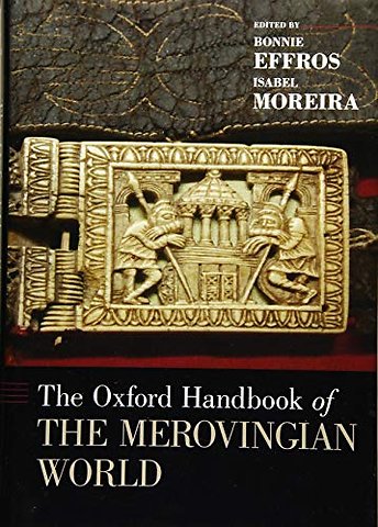 The Oxford Handbook of the Merovingian World