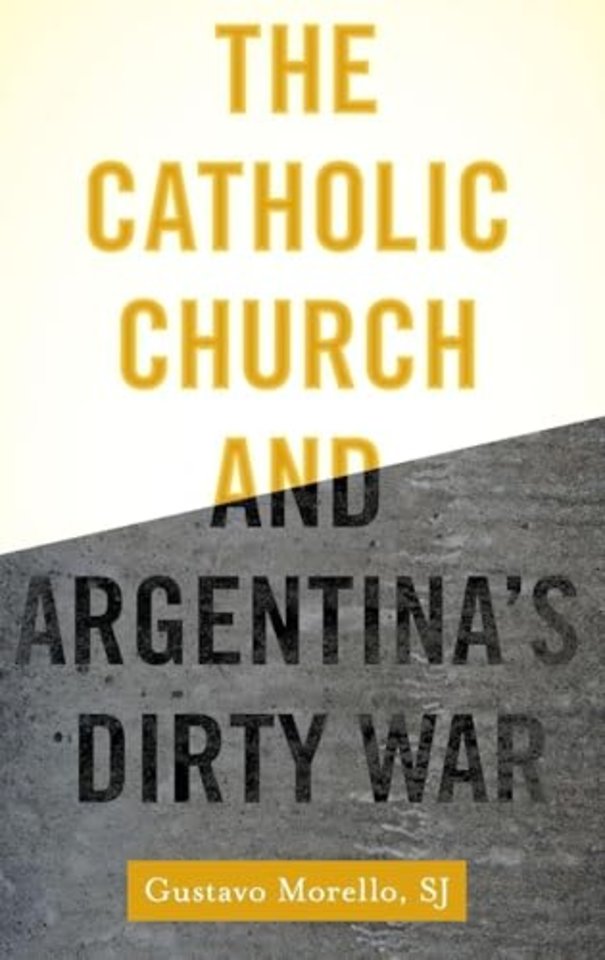 The Catholic Church and Argentina's Dirty War