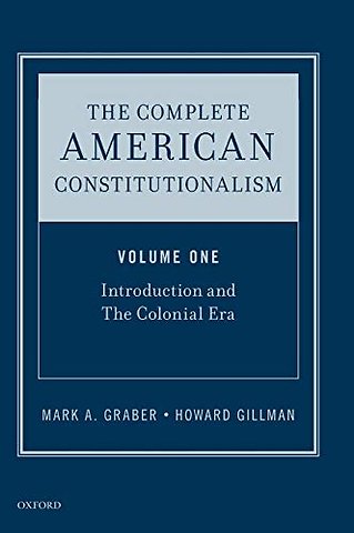 The Complete American Constitutionalism, Volume One