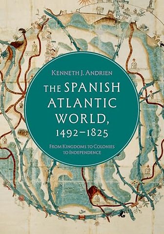 The Spanish Atlantic World, 1492–1825