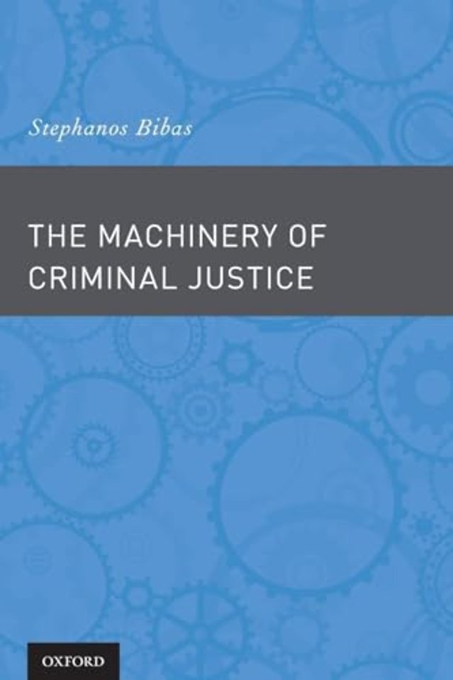 The Machinery of Criminal Justice