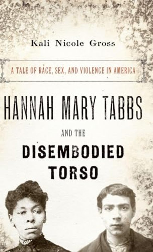 Hannah Mary Tabbs and the Disembodied Torso